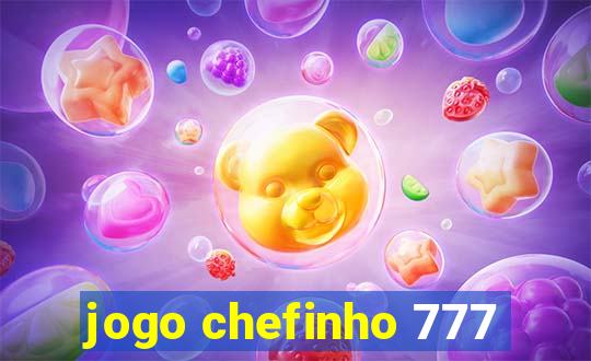 jogo chefinho 777